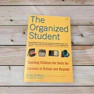 The Organized Student: Teaching Children the Skills for Success in School